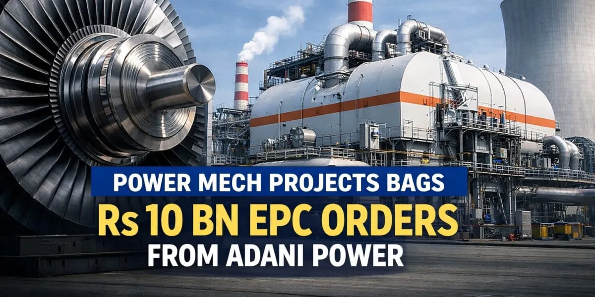 Power Mech Projects Bags Rs 10 bn EPC Orders From Adani Power