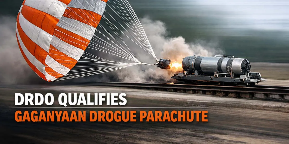 DRDO Qualifies Gaganyaan Drogue Parachute