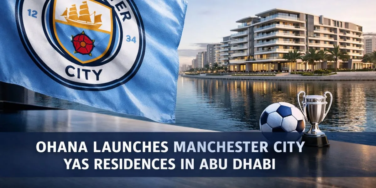 Ohana Launches Manchester City Yas Residences in Abu Dhabi