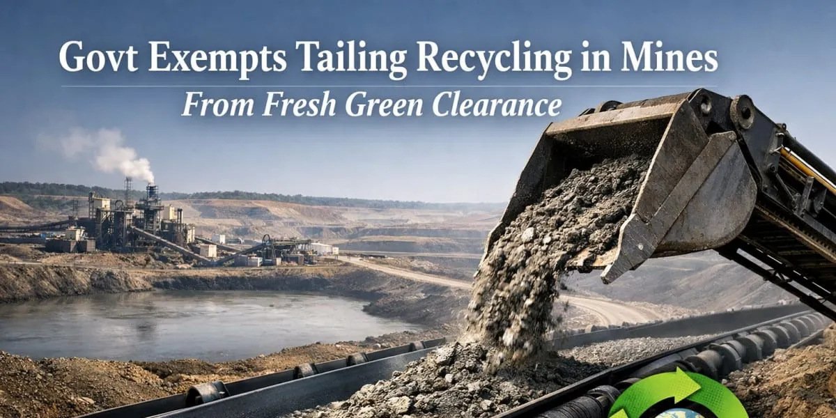 Govt Exempts Tailing Recycling In Mines From Fresh Green Clearance