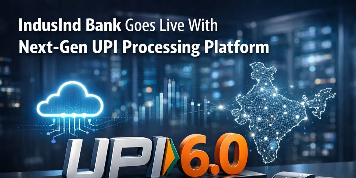 IndusInd Bank Goes Live With Next?Gen UPI Processing Platform