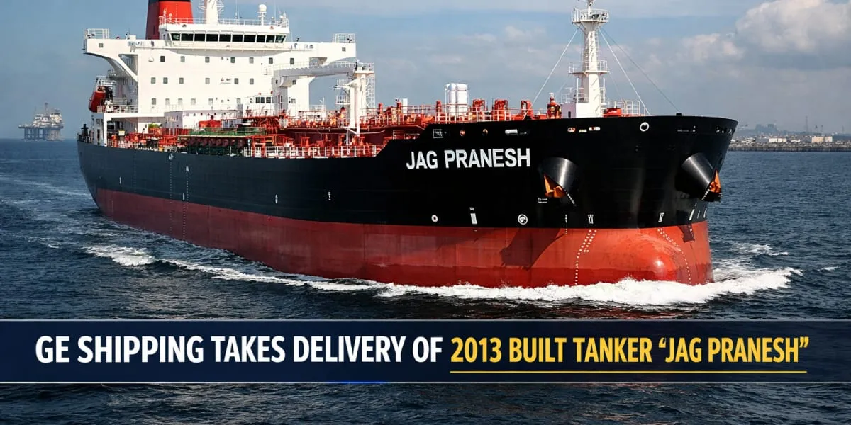 GE Shipping Takes Delivery of 2013 Built Tanker Jag Pranesh