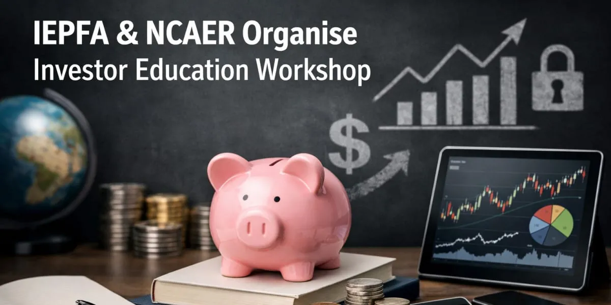 IEPFA And NCAER Organise Investor Education Workshop