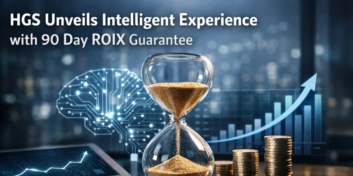 HGS Unveils Intelligent Experience With 90 Day ROIX Guarantee
