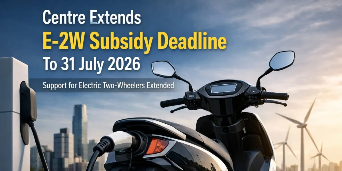 Centre Extends E-2W Subsidy Deadline To 31 July 2026