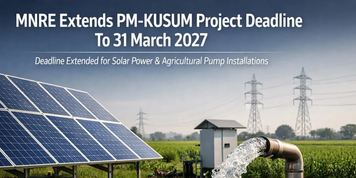 MNRE Extends PM-KUSUM Project Deadline To 31 March 2027