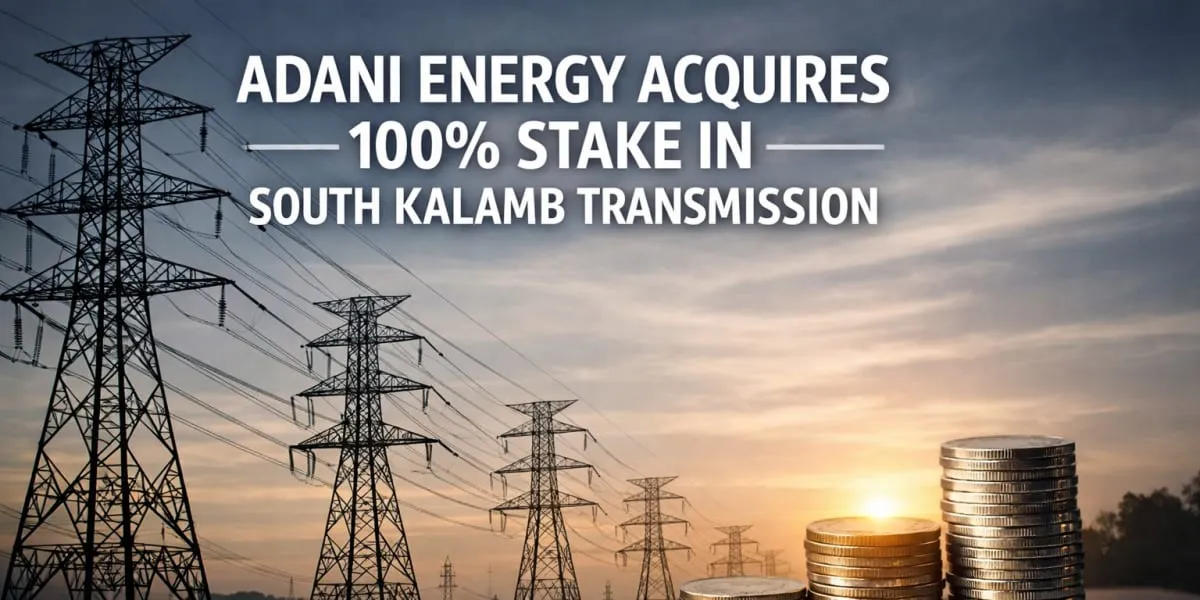 Adani Energy Acquires 100 Per Cent Stake in South Kalamb Transmission
