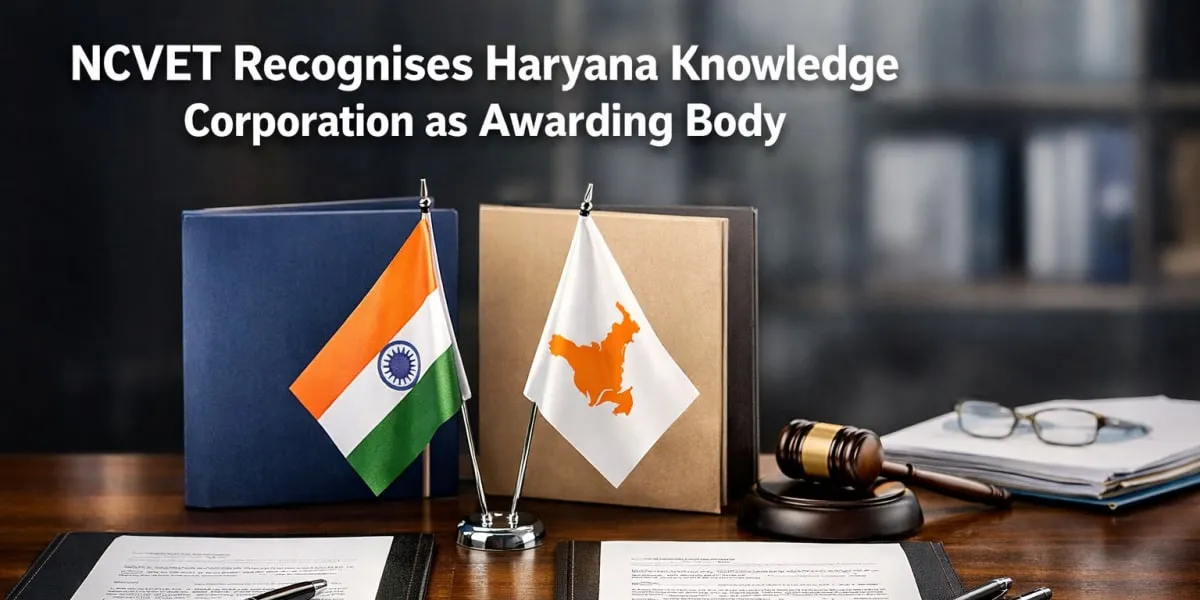 NCVET Recognises Haryana Knowledge Corporation as Awarding Body