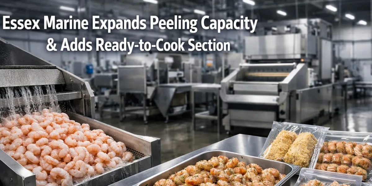 Essex Marine Expands Peeling Capacity and Adds Ready-to-Cook Section