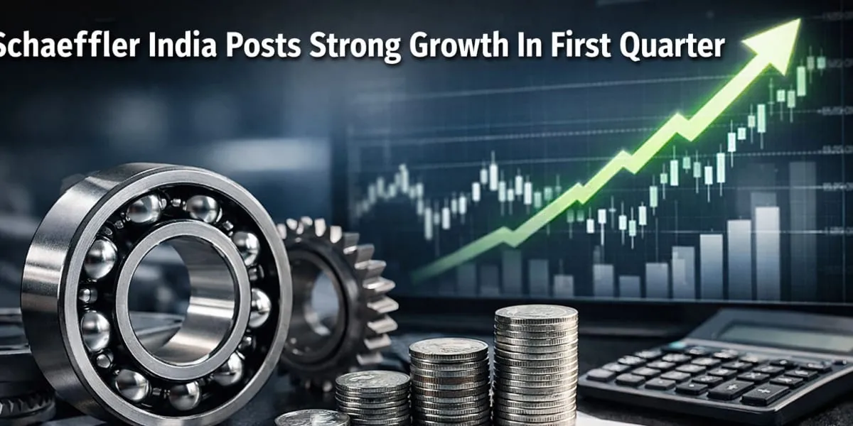 Schaeffler India Posts Strong Growth In First Quarter