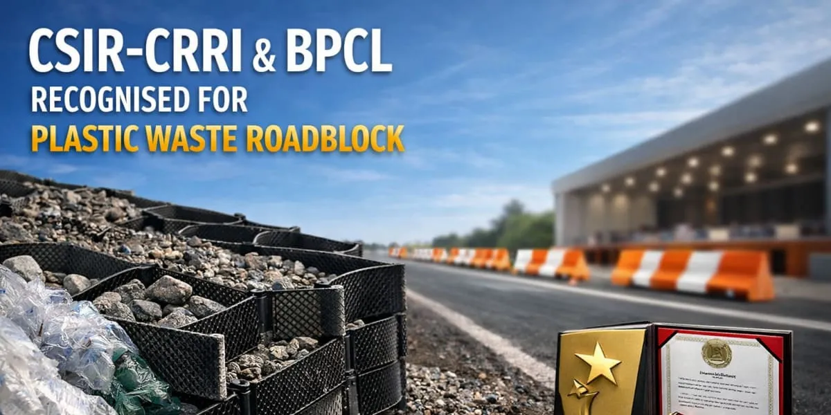 CSIR-CRRI And BPCL Recognised For Plastic Waste Roadblock