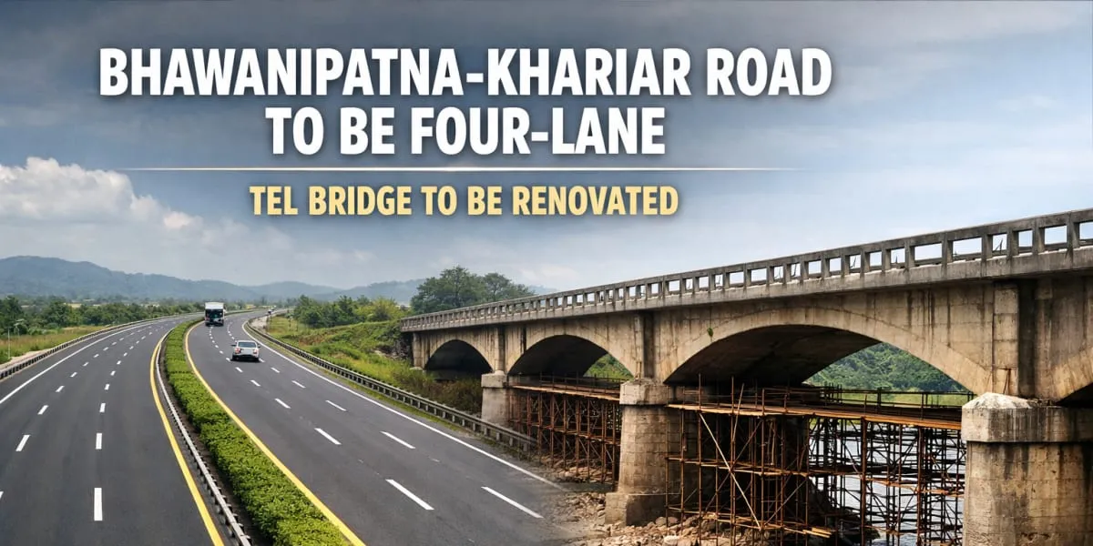 Bhawanipatna-Khariar Road To Be Four-Lane, Tel Bridge To Be Renovated
