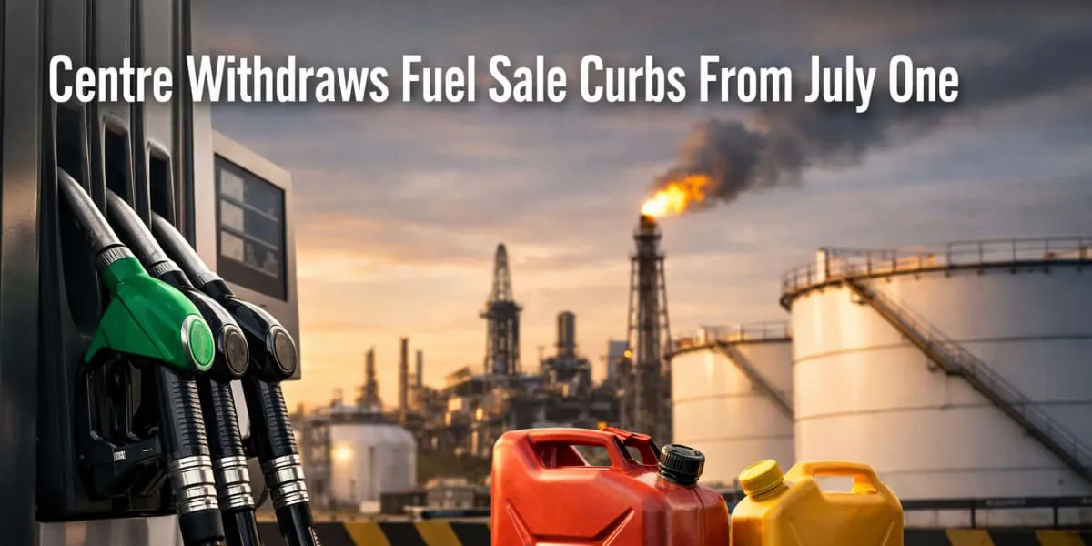 Centre Withdraws Fuel Sale Curbs From July One