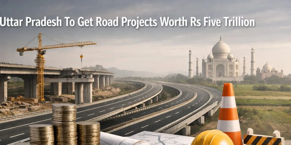 Uttar Pradesh To Get Road Projects Worth Rs 5 Trn