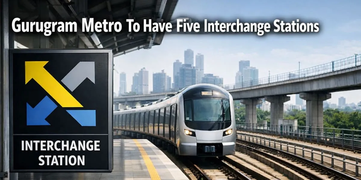 Gurugram Metro To Have Five Interchange Stations