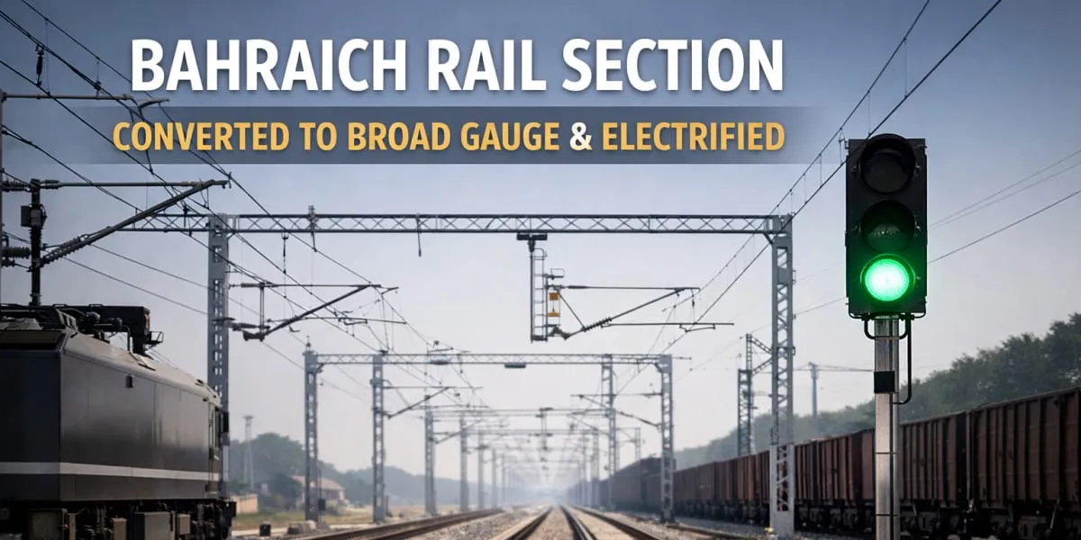 Bahraich Rail Section Converted To Broad Gauge And Electrified
