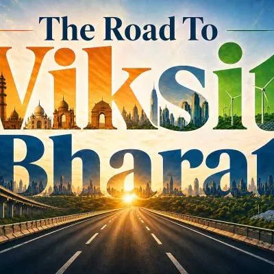 The Road to Viksit Bharat