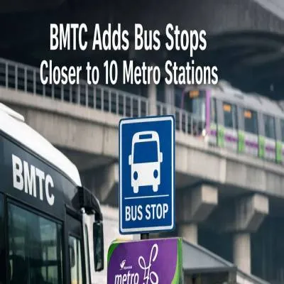 BMTC Adds Bus Stops Closer To 10 Metro Stations