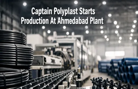 Captain Polyplast Starts Production At Ahmedabad Plant