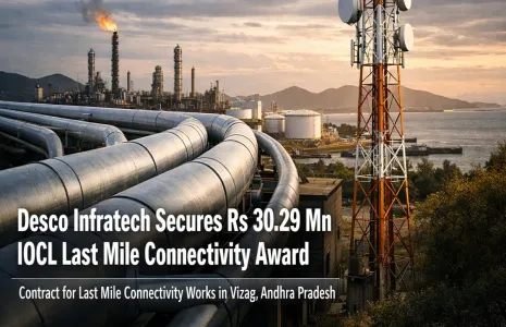 Desco Infratech Secures Rs 30.29 mn IOCL Last Mile Connectivity Award
